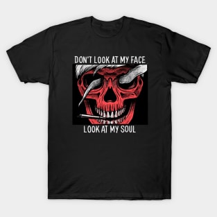 DONT LOOK AT MY FACE T-Shirt